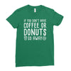 coffee or donuts Ladies Fitted T-Shirt