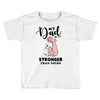 My Dad is Stronger Than Yours Toddler T-shirt