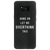 Hang On Let Me Overthink This Samsung Galaxy S8