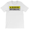 warning offensive mens funny T-Shirt