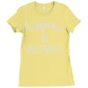 normal is boring Ladies Fitted T-Shirt