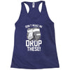 don't make me drop these hockey gloves athletic party sports humor Racerback Tank