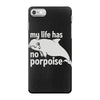 no porpoise iPhone 7 Case