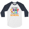 Get Your Cray On It's Last Day Of School 3/4 Sleeve Shirt