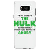 I'm Not Saying I'm The Hulk Samsung Galaxy S8