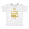 kings are born in 1993 Toddler T-shirt