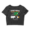 vegetables are what food eats Crop Top