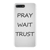 pray wait trust iPhone 7 Plus Case