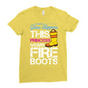 Forget Glass Slippers This Princess Wears Fire Boots Ladies Fitted T-Shirt