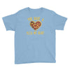 you have a pizza my heart Youth Tee