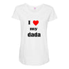 i love my dada Maternity Scoop Neck T-shirt