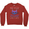 never trust a man Crewneck Sweatshirt