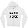i am not a duck Zipper Hoodie
