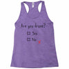 Are You Drunk? Yes or No Racerback Tank