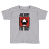 jaw ready for this Toddler T-shirt