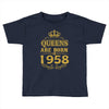 queens are born in 1958 Toddler T-shirt