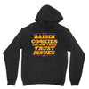 raisin cookies are why i have trust issues Unisex Hoodie