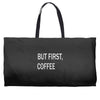 but firsh coffee Weekender Totes