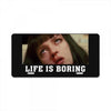 Life Is Boring License Plate