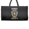 Kings Are Born In August But The Real Kings Are Born On August 4 Weekender Totes