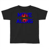 move along got nothing for you Toddler T-shirt