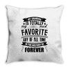 My Grandma Totally Most Favorite History Forever Throw Pillow