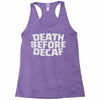 death before decaf (2) Racerback Tank