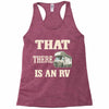 that there is an rv funny tee Racerback Tank