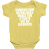 drinking before noon makes you a pirate not an alcoholic Baby Onesie