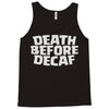 death before decaf (2) Tank Top
