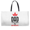 dad you are the king Weekender Totes