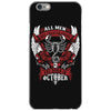 All Men are Created Equal but Only the Best are Born in October iPhone 6/6s Case