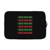 I Need Healing Laptop sleeve