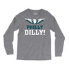 Philly Dilly Long Sleeve Shirts