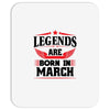 Legends Are Born In March Mousepad