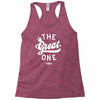 the great one Racerback Tank