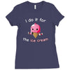 i do it for the ice cream Ladies Fitted T-Shirt