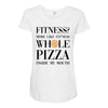 fitness  more like fitness whole pizza inside my mouth Maternity Scoop Neck T-shirt