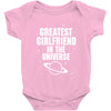 Greatest Girlfriend In The Universe Baby Onesie