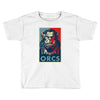 for the orcs Toddler T-shirt