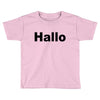 hallo Toddler T-shirt