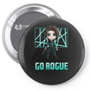 go rogue Pin-back button