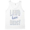 lawd have mercy Tank Top