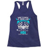 Want To Know If There Is L fe After Death Mess With My Kids And Find O Racerback Tank