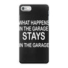 stays in the garage iPhone 7 Case