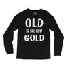 old is the new gold Long Sleeve Shirts