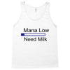 gaming mana low need milk Tank Top