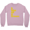 it was all a dream Crewneck Sweatshirt