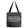 There Are Two Types Of People in This World Tote Bags