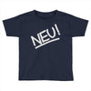 neu! Toddler T-shirt